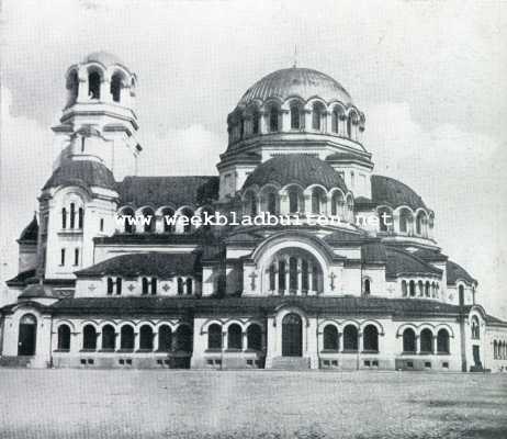 Tusschen Avond- en Morgenlanden. De Bulgaarsche hoofdstad. De St. Alexander Nevsky Kathedraal te Sofia
